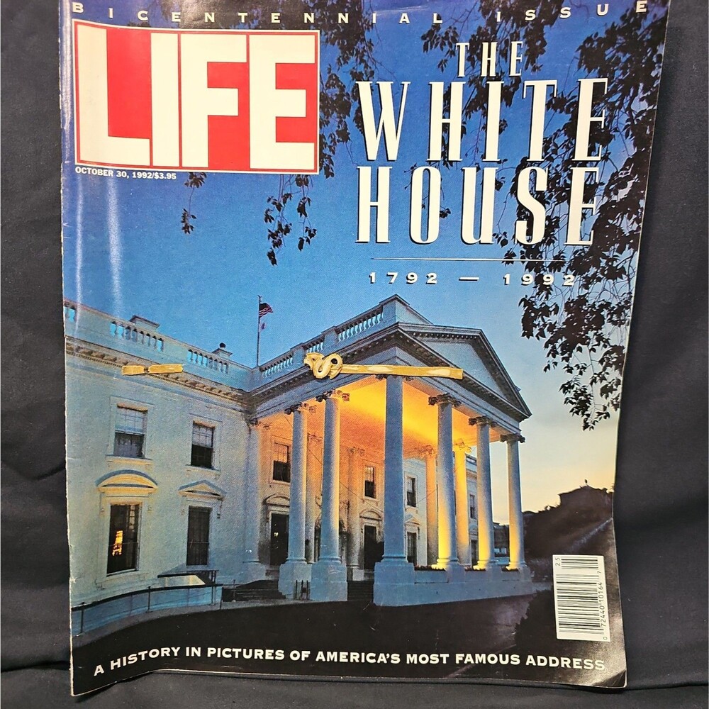 Life Magazine October 30, 1992 - Bicentennial Issue - The White House 1792-1992